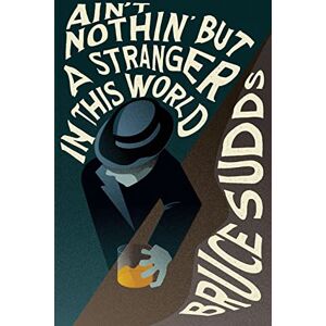 Sudds, Bruce Ain't Nothin' But a Stranger in This World Sudds, Bruce Ain't Nothin' But a Stranger in This World