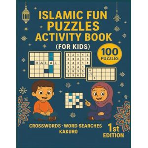 Abdalatif, Musiige Islamic fun puzzles activity book for kids: Islamic Word Searches, Crosswords & Kakuro for Kids Ages 7–12 —Large Print, 100 Puzzles with Answers (1st ... Ramadan Terms, Fasting Rules, Prayers Abdalatif, Musiige Islamic fun puzzles activity book for kids: Islamic Word Searches, Crosswords & Kakuro for Kids Ages 7–12 —Large Print, 100 Puzzles with Answers (1st ... Ramadan Terms, Fasting Rules, Prayers