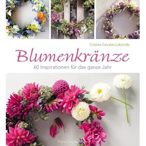 Cevales-Labonde, Cristina Blumenkränze: 60 Inspirationen für das ganze Jahr Cevales-Labonde, Cristina Blumenkränze: 60 Inspirationen für das ganze Jahr