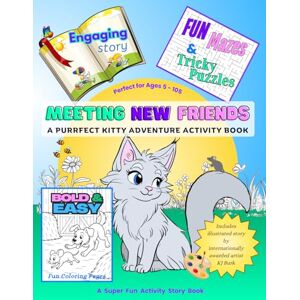 Burk, KJ Purrfect Kitty Adventure Activity Book ~ Meeting New Friends: FULL COLOR Heartwarming Children's Story for Ages 5-105 ~ Educational Interactive Fun ... Kitty Adventure Activity Book Series) Burk, KJ Purrfect Kitty Adventure Activity Book ~ Meeting New Friends: FULL COLOR Heartwarming Children's Story for Ages 5-105 ~ Educational Interactive Fun ... Kitty Adventure Activity Book Series)