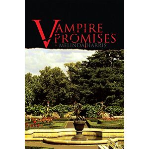 Xlibris US Vampire Promises Xlibris US Vampire Promises