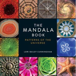 Lori Bailey Cunningham Mandala Book: Patterns of the Universe Lori Bailey Cunningham Mandala Book: Patterns of the Universe