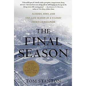 Stanton Final Season: Fathers, Sons, and One Last Season in a Classic American Ballpark (Honoring a Detroit Legend) Stanton Final Season: Fathers, Sons, and One Last Season in a Classic American Ballpark (Honoring a Detroit Legend)
