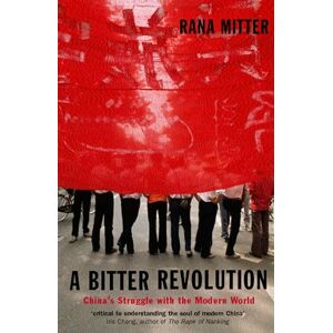 MITTER, Rana MITTER:A BITTER REVOLUTION:CHINA STRUG MOD WOR MOMW:NCS PAPER: China's Struggle with the Modern World (Making of the Modern World) MITTER, Rana MITTER:A BITTER REVOLUTION:CHINA STRUG MOD WOR MOMW:NCS PAPER: China's Struggle with the Modern World (Making of the Modern World)