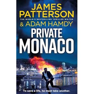Patterson, James Private Monaco: The latest novel in the Sunday Times bestselling series: 19 (Private, 19) Patterson, James Private Monaco: The latest novel in the Sunday Times bestselling series: 19 (Private, 19)