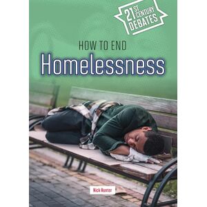 Hunter, Nick How to End Homelessness (Twenty-First Century Debates) Hunter, Nick How to End Homelessness (Twenty-First Century Debates)