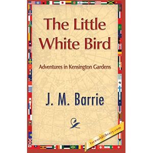 Barrie, James Matthew The Little White Bird Barrie, James Matthew The Little White Bird