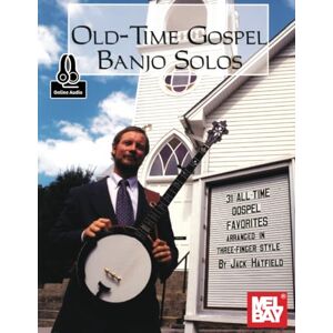 Hatfield, Jack Old-Time Gospel Banjo Solos: 31 All-Time Gospel Favorites Arranged in Three-Finger Style Hatfield, Jack Old-Time Gospel Banjo Solos: 31 All-Time Gospel Favorites Arranged in Three-Finger Style