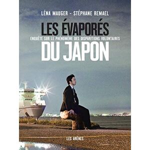 Mauger, Léna Les Evaporés du Japon: Enquête sur le phénomène des disparitions volontaires Mauger, Léna Les Evaporés du Japon: Enquête sur le phénomène des disparitions volontaires