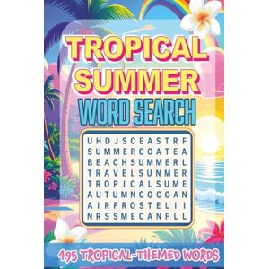 Rebs FL, Roxy Tropical Vibes Summer Word Search: 55 Paradise Inspired Puzzles for Relaxation, Fun, and Brain Boosting: A Soothing Tropical Summer Word Puzzle Book ... Adults (Tropical Vibes Word Search Series) Rebs FL, Roxy Tropical Vibes Summer Word Search: 55 Paradise Inspired Puzzles for Relaxation, Fun, and Brain Boosting: A Soothing Tropical Summer Word Puzzle Book ... Adults (Tropical Vibes Word Search Series)