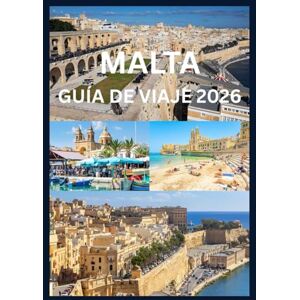 Cook, Smith MALTA GUÍA DE VIAJE 2026: Explora y experimenta lo mejor de Malta Cook, Smith MALTA GUÍA DE VIAJE 2026: Explora y experimenta lo mejor de Malta