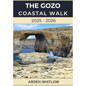 WHITLOW, ARDEN THE GOZO COASTAL WALK 2025 – 2026: Explore Rugged Cliffs, Hidden Coves, and Ancient Villages Along Malta’s Most Scenic Island Trail (EPIC TRAILS OF THE WORLD SERIES) WHITLOW, ARDEN THE GOZO COASTAL WALK 2025 – 2026: Explore Rugged Cliffs, Hidden Coves, and Ancient Villages Along Malta’s Most Scenic Island Trail (EPIC TRAILS OF THE WORLD SERIES)