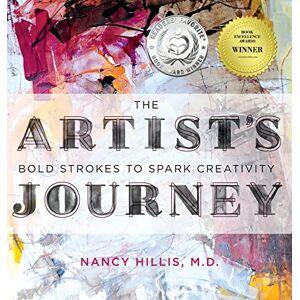 Hillis, Nancy The Artist's Journey: Bold Strokes To Spark Creativity: 1 (The Art of the Possible) Hillis, Nancy The Artist's Journey: Bold Strokes To Spark Creativity: 1 (The Art of the Possible)