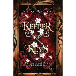 Walden, Haley Keeper of Keys: 2 (The Witness Tree Chronicles) Walden, Haley Keeper of Keys: 2 (The Witness Tree Chronicles)