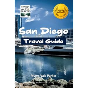 Parker, Rivers Vale San Diego Travel Guide 2026: Explore Southern California's Sun-Soaked Coastal City with Expert Tips and Easy Itineraries for Every Traveler Parker, Rivers Vale San Diego Travel Guide 2026: Explore Southern California's Sun-Soaked Coastal City with Expert Tips and Easy Itineraries for Every Traveler