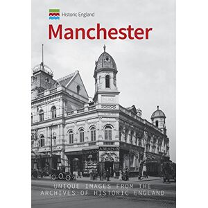 Bradburn, Jean & John Historic England: Manchester: Unique Images from the Archives of Historic England Bradburn, Jean & John Historic England: Manchester: Unique Images from the Archives of Historic England