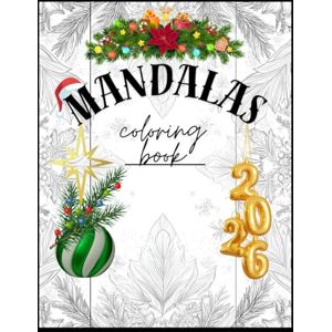 Anna, Nazik Christmas Mandala Coloring Book for Adults: Cozy Holiday Designs and Mindful Art – A Perfect Gift for Christmas and New Year Relaxation Anna, Nazik Christmas Mandala Coloring Book for Adults: Cozy Holiday Designs and Mindful Art – A Perfect Gift for Christmas and New Year Relaxation