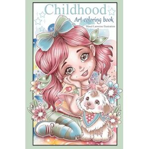 Lamoine, Maud Childhood: Art coloring Book (Livres de coloriages) Lamoine, Maud Childhood: Art coloring Book (Livres de coloriages)