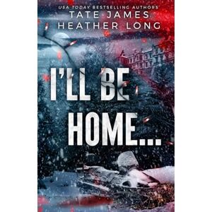 James, Tate I'll Be Home... James, Tate I'll Be Home...