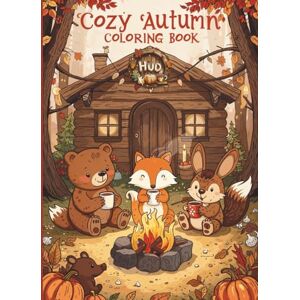 Hud Cozy Autumn Forest & Coffee Coloring Book: Relaxing Fall Scenes with Cute Animals, Warm Drinks & Creative Coloring for Adults & Kids Hud Cozy Autumn Forest & Coffee Coloring Book: Relaxing Fall Scenes with Cute Animals, Warm Drinks & Creative Coloring for Adults & Kids