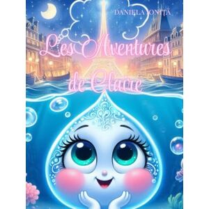 Ioniță, Daniela Les Aventures de Claire: Un Noël magique à Paris aux côtés du Père Noël Ioniță, Daniela Les Aventures de Claire: Un Noël magique à Paris aux côtés du Père Noël