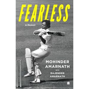 Mohinder Amarnath FEARLESS : A Memoir Mohinder Amarnath FEARLESS : A Memoir