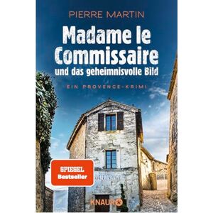 Martin, Pierre Madame le Commissaire und das geheimnisvolle Bild: Ein Provence-Krimi Martin, Pierre Madame le Commissaire und das geheimnisvolle Bild: Ein Provence-Krimi
