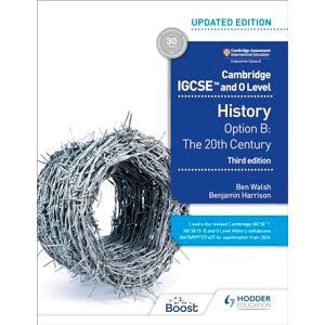 Walsh, Ben Cambridge IGCSE and O Level History 3rd Edition: Option B: The 20th century Walsh, Ben Cambridge IGCSE and O Level History 3rd Edition: Option B: The 20th century