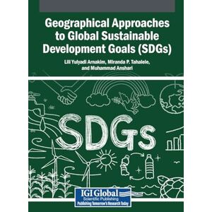 Geographical Approaches to Global Sustainable Development Goals (SDGs) Geographical Approaches to Global Sustainable Development Goals (SDGs)