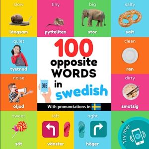 YukiSmart 100 opposite words in swedish: Bilingual picture book for kids: english / swedish with pronunciations (Learn swedish) YukiSmart 100 opposite words in swedish: Bilingual picture book for kids: english / swedish with pronunciations (Learn swedish)