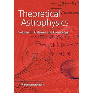 Padmanabhan, T. Theoretical Astrophysics v3: Volume 3: 003 Padmanabhan, T. Theoretical Astrophysics v3: Volume 3: 003