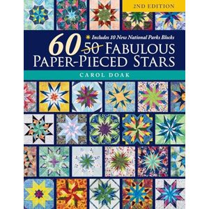 Doak, Carol 60 Fabulous Paper-Pieced Stars, 2nd Edition: Includes 10 new National Parks blocks Doak, Carol 60 Fabulous Paper-Pieced Stars, 2nd Edition: Includes 10 new National Parks blocks