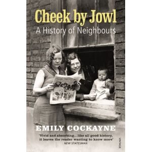 Cockayne, Emily Cheek by Jowl: A History of Neighbours Cockayne, Emily Cheek by Jowl: A History of Neighbours