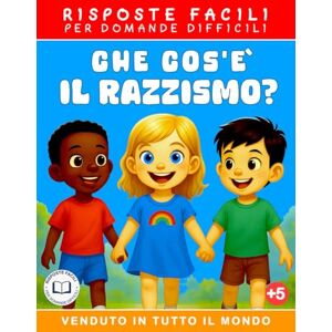 Maltoni, Matteo Che Cos'è il Razzismo?: Libro per Bambini da 5 anni in Su Libri Illustrati ed Educativi su Razzismo, Inclusività e Pregiudizio Idea Regalo per ... (Risposte Facili per Domande Difficili) Maltoni, Matteo Che Cos'è il Razzismo?: Libro per Bambini da 5 anni in Su Libri Illustrati ed Educativi su Razzismo, Inclusività e Pregiudizio Idea Regalo per ... (Risposte Facili per Domande Difficili)
