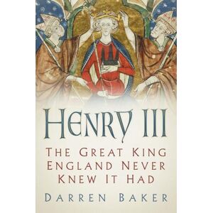 Baker, Darren Henry III: The Great King England Never Knew It Had Baker, Darren Henry III: The Great King England Never Knew It Had