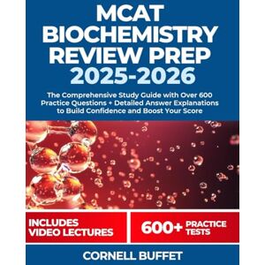 Buffet, Cornell MCAT Biochemistry Review Prep 2025-2026: The Comprehensive Study Guide with Over 600 Practice Questions + Detailed Answer Explanations to Build ... (MCAT Complete Subject Review 2025-2026) Buffet, Cornell MCAT Biochemistry Review Prep 2025-2026: The Comprehensive Study Guide with Over 600 Practice Questions + Detailed Answer Explanations to Build ... (MCAT Complete Subject Review 2025-2026)