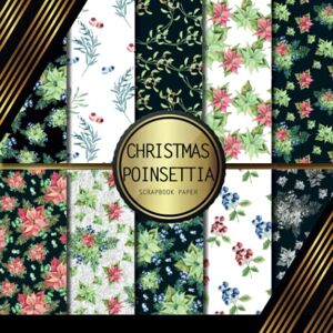 Palomino, Peyton Scrapbook Paper: Christmas Poinsettia: Double Sided Craft Paper For Card Making, Origami & DIY Projects Decorative Scrapbooking Paper Pad Palomino, Peyton Scrapbook Paper: Christmas Poinsettia: Double Sided Craft Paper For Card Making, Origami & DIY Projects Decorative Scrapbooking Paper Pad