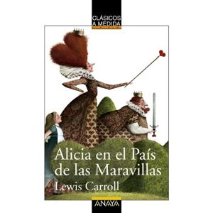 Carroll, Lewis Alicia en el Pais de las Maravillas (CLÁSICOS Clásicos a Medida) Carroll, Lewis Alicia en el Pais de las Maravillas (CLÁSICOS Clásicos a Medida)