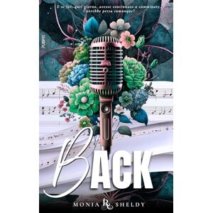 Sheldy, Monia Back. Tornerò da te: (Collana Relove PubMe) (PubMe Romance) Sheldy, Monia Back. Tornerò da te: (Collana Relove PubMe) (PubMe Romance)