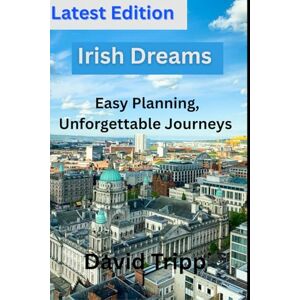 Tripp, David Irish Dreams: Easy Planning, Unforgettable Journeys Tripp, David Irish Dreams: Easy Planning, Unforgettable Journeys