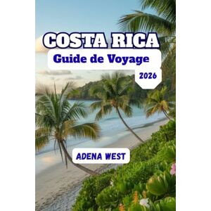 West, Adena Costa Rica Guide de voyage 2026: Guide complet des meilleures attractions, expériences locales, trésors cachés et conseils pour un budget raisonnable, pour une aventure inoubliable. West, Adena Costa Rica Guide de voyage 2026: Guide complet des meilleures attractions, expériences locales, trésors cachés et conseils pour un budget raisonnable, pour une aventure inoubliable.