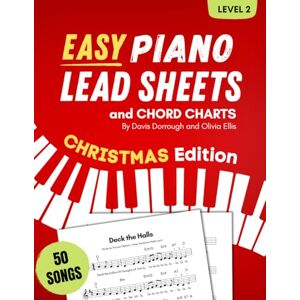 Dorrough, Davis Easy Piano Lead Sheets and Chord Charts Level 2: 50 Christmas Songs Dorrough, Davis Easy Piano Lead Sheets and Chord Charts Level 2: 50 Christmas Songs