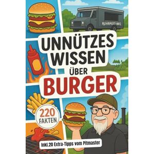 Wohlan, Holger Unnützes Wissen BURGER: 220 unnütze Fakten zum Staunen, Schmunzeln, Angeben und Klugscheissen. – inklusive 20 persönlicher Tipps vom Autor. Wohlan, Holger Unnützes Wissen BURGER: 220 unnütze Fakten zum Staunen, Schmunzeln, Angeben und Klugscheissen. – inklusive 20 persönlicher Tipps vom Autor.