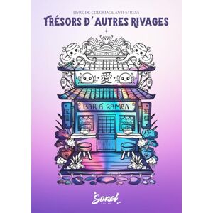 SOREL DESIGN, Chloé Trésors d'autres rivages: Livre de coloriage anti-stress pour adultes : un voyage illustré entre mer, émotions et souvenirs. Un carnet de bord à colorier pour l’âme SOREL DESIGN, Chloé Trésors d'autres rivages: Livre de coloriage anti-stress pour adultes : un voyage illustré entre mer, émotions et souvenirs. Un carnet de bord à colorier pour l’âme