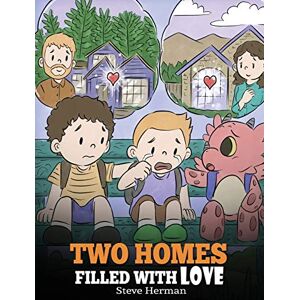 Herman, Steve Two Homes Filled with Love: A Story about Divorce and Separation: 37 (My Dragon Books) Herman, Steve Two Homes Filled with Love: A Story about Divorce and Separation: 37 (My Dragon Books)