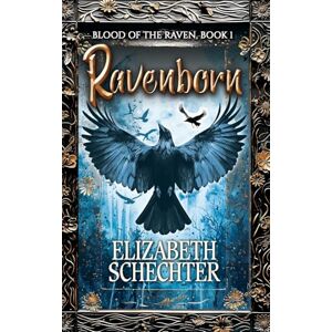 Schechter, Elizabeth Ravenborn: BLOOD OF THE RAVEN, BOOK 1 (Blood of the Raven Series) Schechter, Elizabeth Ravenborn: BLOOD OF THE RAVEN, BOOK 1 (Blood of the Raven Series)