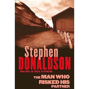 Donaldson, Stephen The Man Who Risked His Partner Donaldson, Stephen The Man Who Risked His Partner