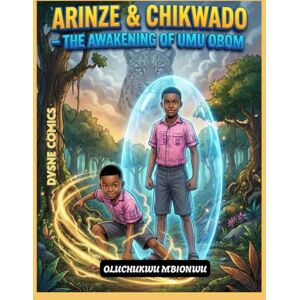 Mbionwu, Mr Oluchukwu Michael The Awakening of Umu Obom (Arinze & Chikwado: The Starborn Brothers) Mbionwu, Mr Oluchukwu Michael The Awakening of Umu Obom (Arinze & Chikwado: The Starborn Brothers)