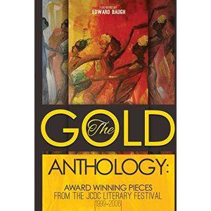 Wallace, Rudolph The Gold Anthology: Award Winning Pieces from the JCDC Literary Festival 1999-2006: Volume 2 Wallace, Rudolph The Gold Anthology: Award Winning Pieces from the JCDC Literary Festival 1999-2006: Volume 2