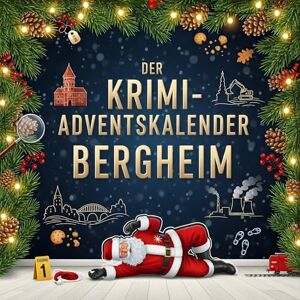 Huber, Lina Der Krimi-Adventskalender Bergheim: Mordsverdächtig in 24 Akten. Ein Fall in deiner Nähe Huber, Lina Der Krimi-Adventskalender Bergheim: Mordsverdächtig in 24 Akten. Ein Fall in deiner Nähe